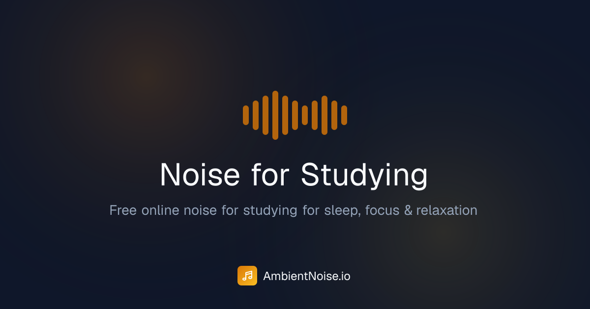 Best Noise for Studying - Free Study Sounds Online | AmbientNoise.io